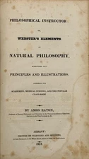 Amos EATON / PHILOSOPHICAL INSTRUCTOR or Webster's Elements of Natural 1824