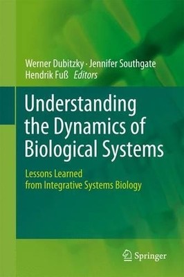 Understanding the Dynamics of Biological Systems - 9781489981516