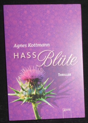 Agnes Kottmann - Hassblüte - Thriller