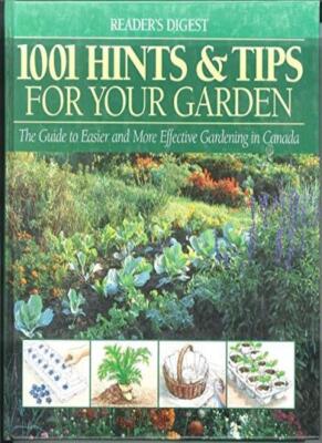 1001 Hints and Tips for Your Garden By Reader's Digest. 97818749