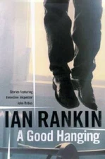 A Good Hanging: Short Stories (Inspector Rebus Novels) - Hardcover - VERY GOOD