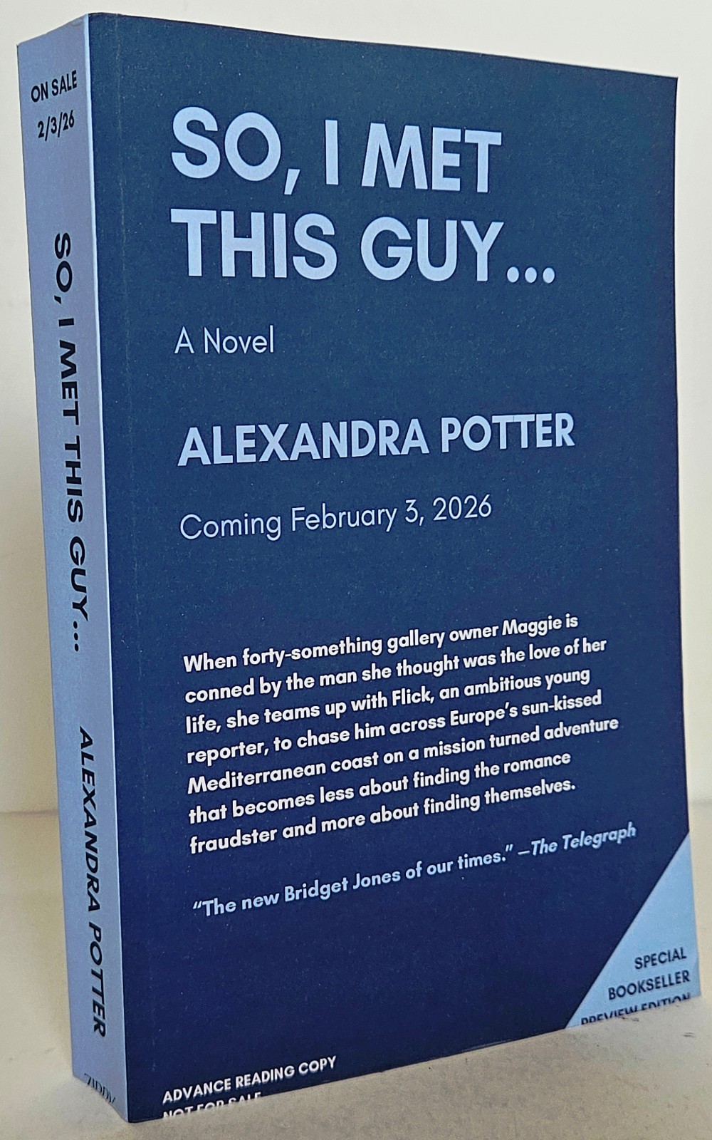 So, I Met This Guy… Alexandra Potter(Confessions of a Forty Something) ARC