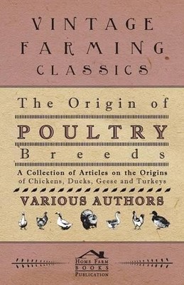 Various The Origin of Poultry Breeds - A Collection of Articles on (Taschenbuch)