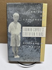 A Bridge Of Childhood Truman Capotes Southern Years By Marianne M. Moates A Bridge Of Childhood Truman Capotes Southern Years By Marianne M. Moates