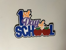 1st Day of School Scrapbook Title Handmade Paper Pieced Die Cut