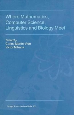 Where Mathematics, Computer Science, Linguistics and Biology Meet: Essays in hon