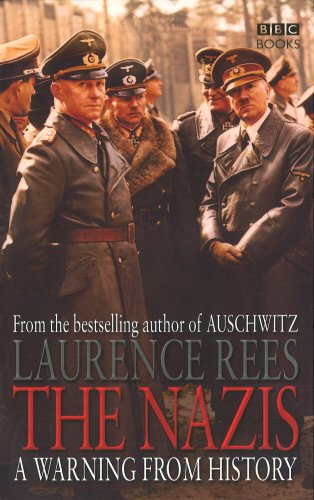 The Nazis: A Warning From History - Rees, Laurence