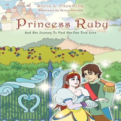 Princess Ruby And Her Journey to Find Her One True Love Sylvia L.