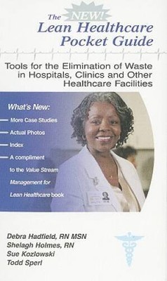The Lean Healthcare Pocket Guide (Please see The New Lean Healthcare - VERY GOOD