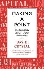Making a Point: The Pernickety Story of English Punctuation by David Crystal