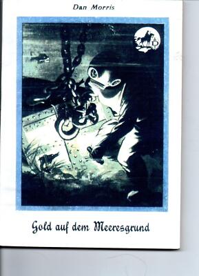 John Klings Abenteuer - Dan Morris - Gold auf dem Meeresgrund - Heft 455