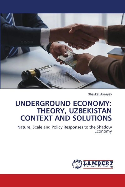 Shavkat Asrayev | Underground Economy: Theory, Uzbekistan Context And Solutions-image
