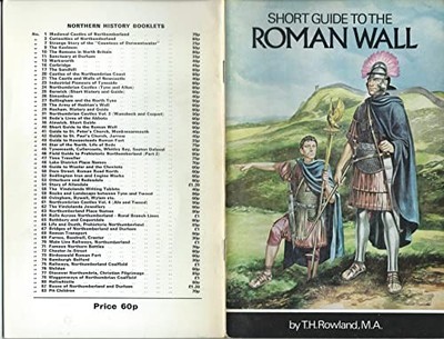 A Short Guide to the Roman Wall (North..., T.H. Rowland