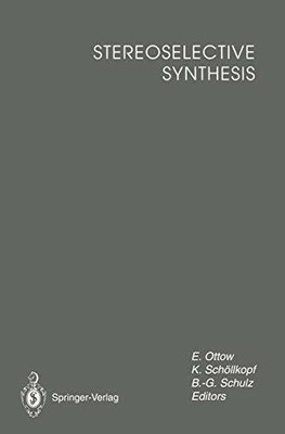 Stereoselective Synthesis: Lectures honouring Prof. Dr. Dr. h.c. Buch Springer