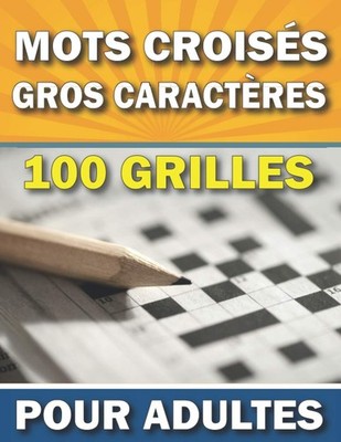 Mots Croisés Gros Caractères Pour Adultes: Livre Mots Croises Avec Solutions | 1