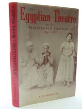 THE EGYPTIAN THEATRE IN THE NINETEENTH CENTURY (1799-1882) - Sadgrove, P.C