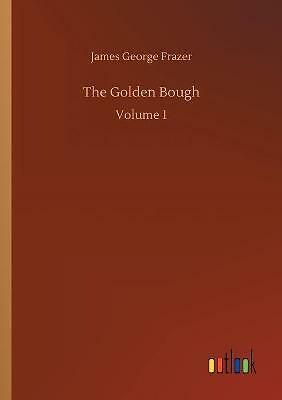 The Golden Bough: Volume 1 by James George Frazer (Paperback, 2020)