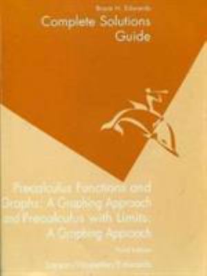 Precalculus Functions and Graphs 3rd Edition Complete Solutions Guide, Bruce Edw