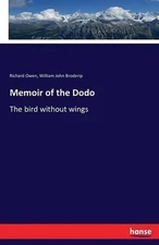 Memoir of the Dodo: The bird without wings by Dr Richard Owen (English) Paperbac