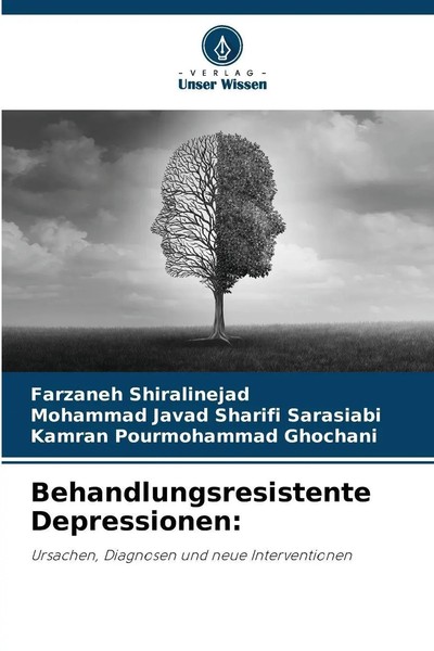 Farzaneh Shiralinejad (U. A.) | Behandlungsresistente Depressionen: | Buch-image