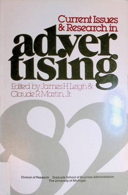 Current Issues and Research in Advertising 1982 Leigh, James H. and Claude R. Ma