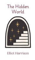 Elliot Harrison | The Hidden World | Buch | Englisch (2024) | Ean 9789916887387