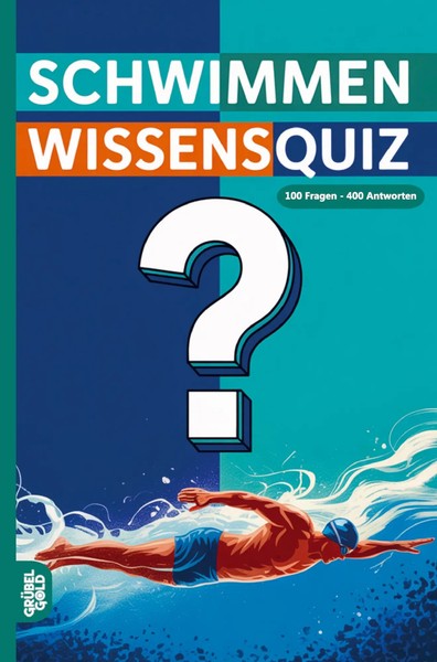Schwimmen Wissensquiz | 100 Quizfragen FüR Schwimmer RäTsel- Und Ratespiel-image