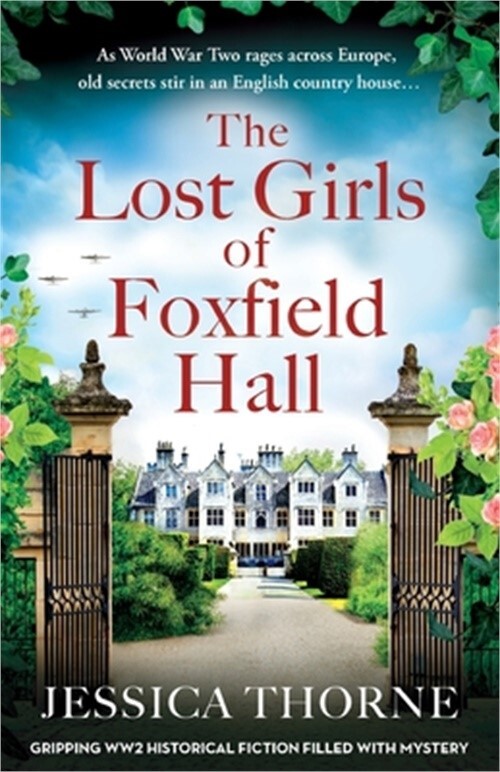 The Lost Girls of Foxfield Hall: Gripping WW2 historical fiction filled with mys