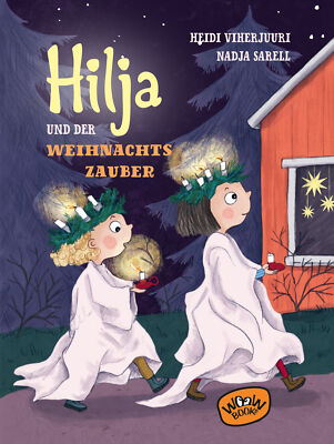 Heidi Viherjuuri; Tanja Küddelsmann; Nadja Sarell / Hilja und der Weihnachtszaub