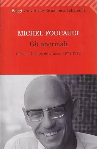 Die abnormalen. Corso al Collège de France (1974-1975), Michel Foucault - Michel Foucault