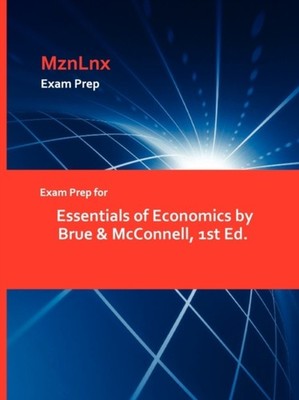 MznLnx - Exam Prep for Essentials of Economics by Brue  McConnell 1s - X555z