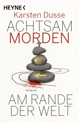 Achtsam morden am Rande der Welt | Dusse, Karsten | Gebunden | 9783453275768