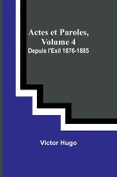 Victor Hugo | Actes Et Paroles, Volume 4 | Taschenbuch | FranzöSisch (2024)