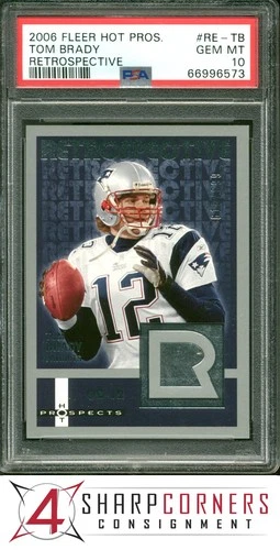 2006 FLEER HOT PROSPECTS RETROSPECTIVE #RE-TB TOM BRADY #/699 POP 5 PSA 10