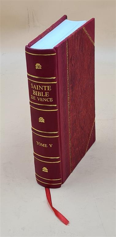 Sainte Bible De Vence : En Latin Et En Fran?Ais Avec Des Notes . [Leather Bound]