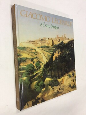 Giacomo Leopardi e il suo tempo / Alvaro Valentini