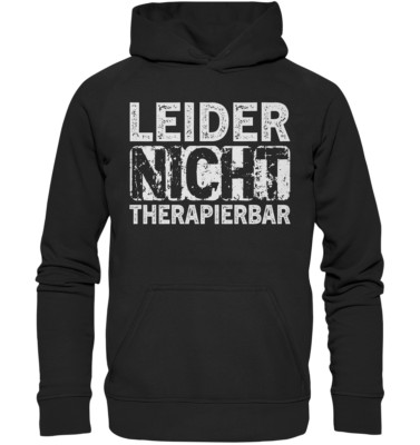 Leider nicht therapierbar | Lustiger Spruch Kapuzenpulli Statement Geschenk