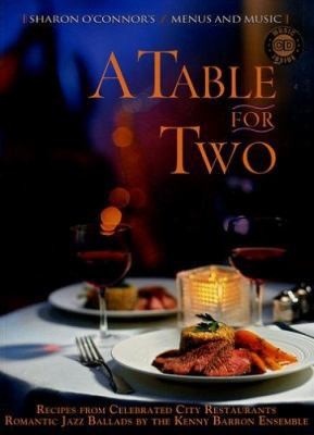 A Table for Two: Recipes from Celebrated City Restaurants by Sharon O'Connor