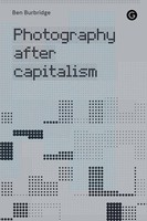 Photography After Capitalism | Ben Burbridge | Englisch | Taschenbuch | 2022