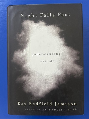 Night Falls Fast : Understanding Suicide by Kay Redfield Jamison (1999,...