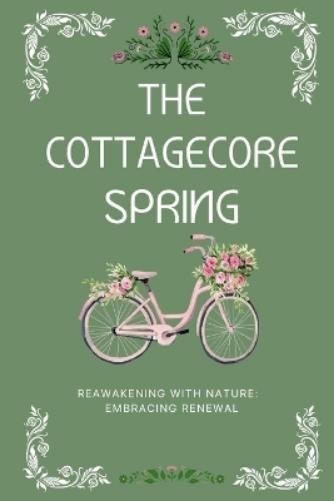 Karima Ameziani The Cottagecore Spring (Tascabile) Cottagecore Seasons