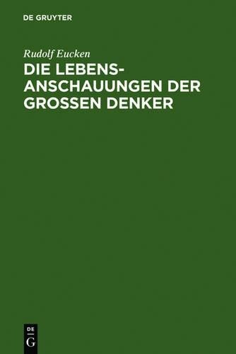 Rudolf Eucken Die Lebensanschauungen der großen Denker (Hardback)