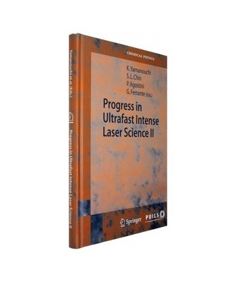 Progress in Ultrafast Intense Laser Science II
