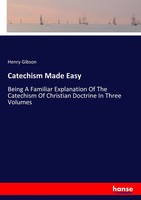 Henry Gibson | Catechism Made Easy | Taschenbuch | Englisch (2017) | 372 S.