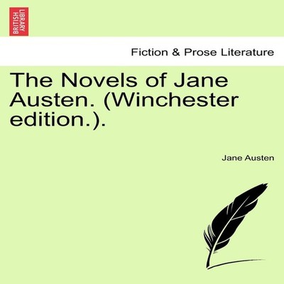 The Novels of Jane Austen. (Winchester edition.). Jane Austen Pap