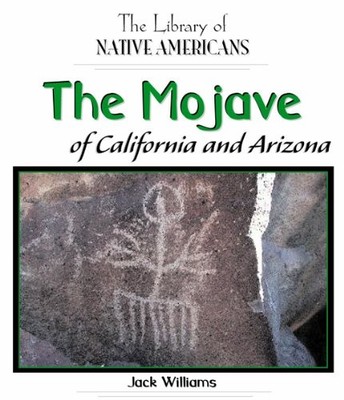 The Mojave of California and Arizona (The Library of Native Americans)