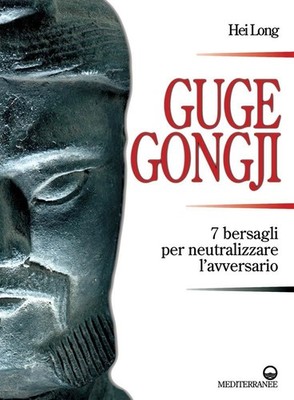 Neues Buch - Hei Long - Guge Gongji. 7 Ziele, um den Gegner zu neutralisieren.