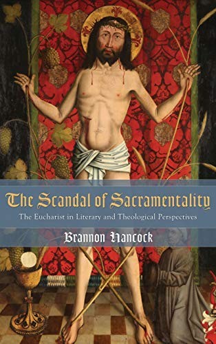 The Scandal of Sacramentality. Hanc*ck, Loades, Jasper 9781498265553 New<|