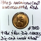 1940 S American Cent UN Red  4 Rev. & Obv. Die-Cracks & Chip Lincoln Wheat Penny