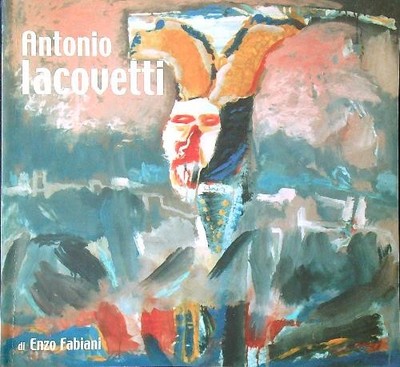 ANTONIO IACOVETTI 7.-25. MAI 2002 FABIANI ENZO GALLERIA D'ARTE CHOCOVASSO 2002 \